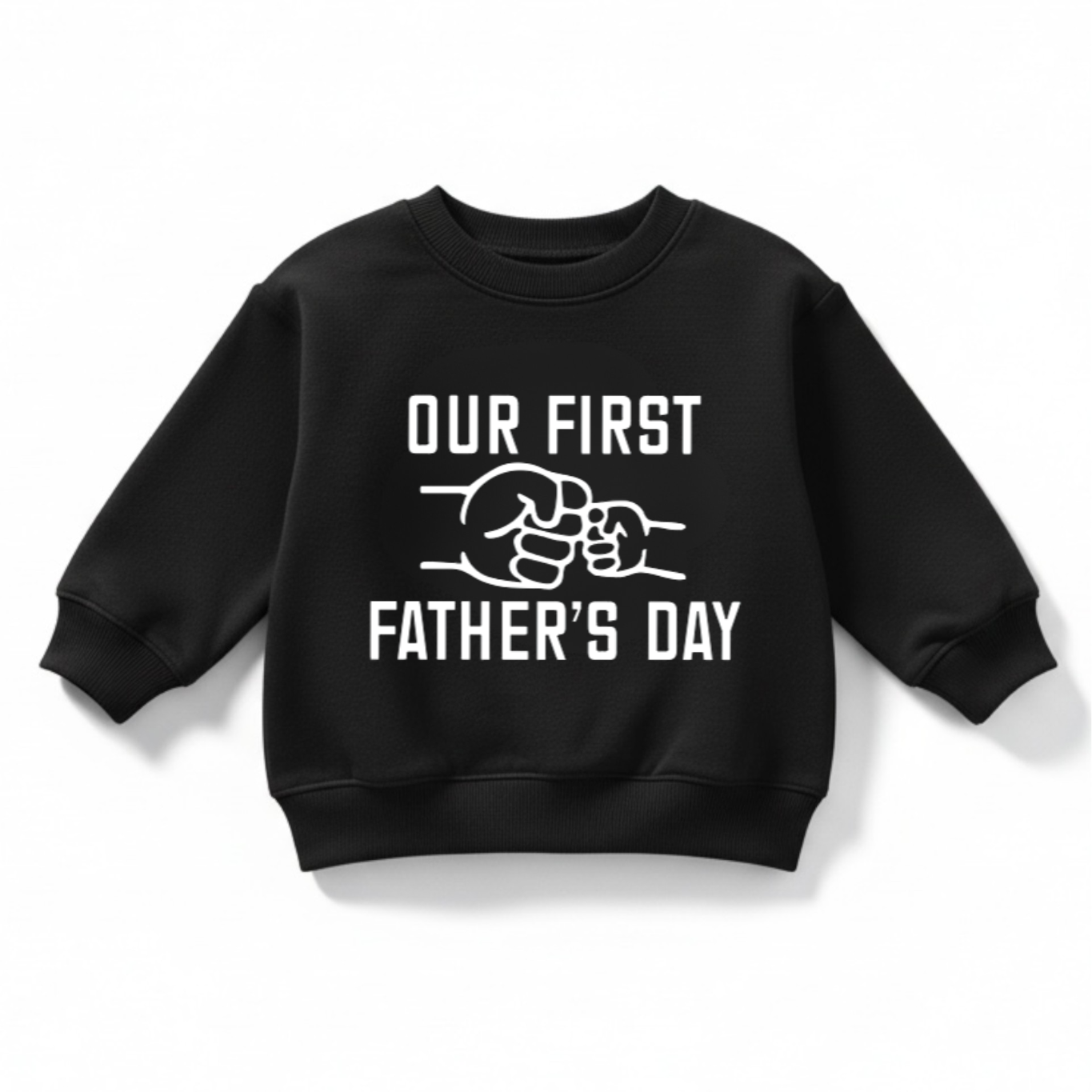 FIRST FATHERS DAY SWEATSHIRT
