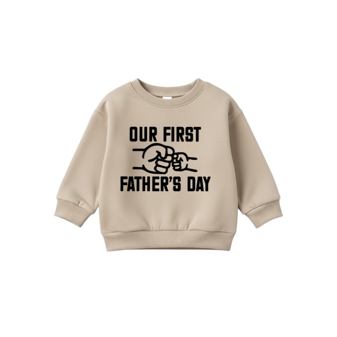 FIRST FATHERS DAY SWEATSHIRT